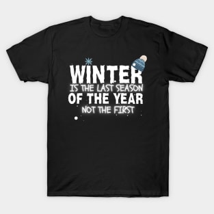 winter is the last season of the year T-Shirt